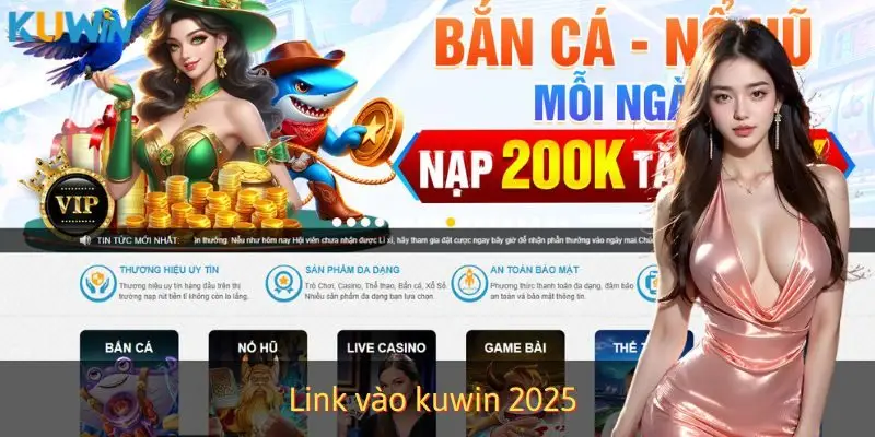 Link Vào Kuwin 2025 - Tổng Hợp Các Liên Kết Mới Nhất