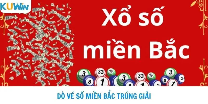 Dò vé số miền Bắc trúng giải
